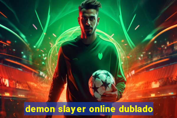 demon slayer online dublado